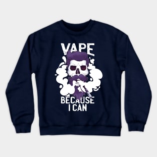 Vape because i can Skull Design Crewneck Sweatshirt